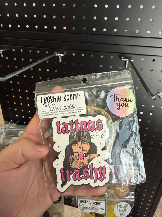 Tattoos are trashy- scent: volcano